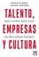 Talento, Empresas y Cultura "Manual de Gestión de Equipos y Talento para Firmas y Despachos Profesion"