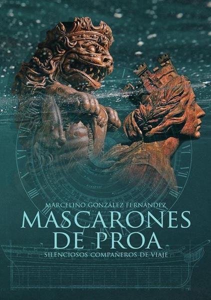 Mascarones de Proa "Silenciosos Compañeros de Viaje"