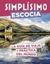 Escocia Simplísimo, 2024
