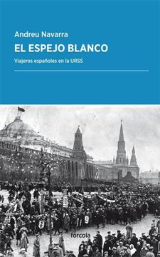 El Espejo Blanco "Viajeros Españoles en la Urss"