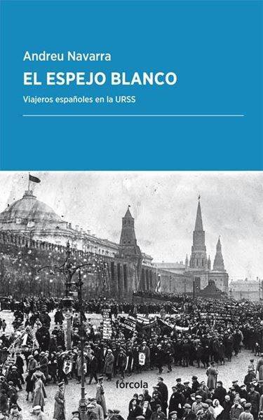 El Espejo Blanco "Viajeros Españoles en la Urss"