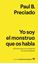 Yo Soy el Monstruo que os Habla "Informe para una Academia de Psicoanalistas"