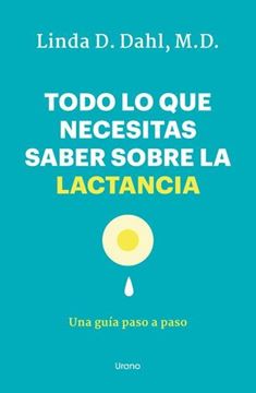 Todo lo que Necesitas Saber sobre la Lactancia "Una Guía Paso a Paso"