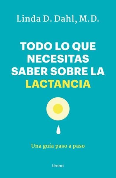 Todo lo que Necesitas Saber sobre la Lactancia "Una Guía Paso a Paso"