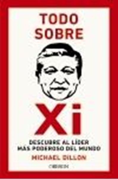 Todo sobre Xi. Descubre al Líder Más Poderoso del Mundo