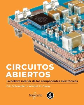 Circuitos Abiertos "La Belleza Interior de los Componentes Electrónicos"