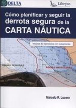 Cómo Planificar y Seguir la Derrota Segura de la Carta Náutica, 2023 "Incluye 83 Ejercicios con Soluciones"