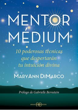 Mentor Médium "10 Poderosas Técnicas que Despertarán tu Intuición Divina"