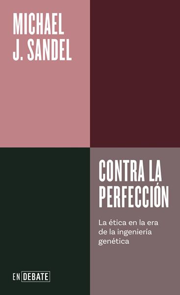 Contra la Perfección "La Ética en la Era de la Ingeniería Genética"