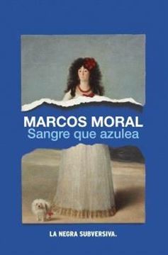 Sangre que Azulea "(Colección Marcos Moral)"