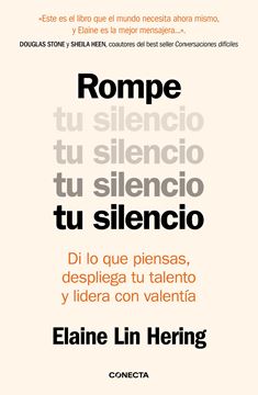 Rompe tu silencio "Di lo que piensas, despliega tu talento y lidera con valentía"