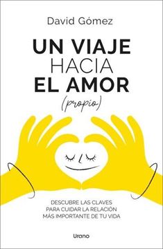 Un Viaje hacia el Amor (Propio) "Descubre las Claves para Cuidar la Relación Más Importante de tu Vida"