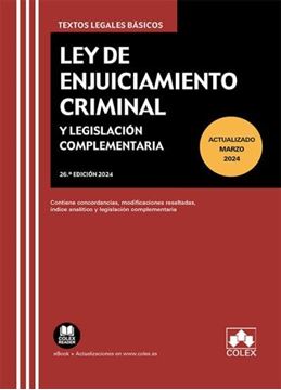 Imagen de Ley de Enjuiciamiento Criminal y Legislación Complementaria 26º Ed. 2024 "Contiene Concordancias, Modificaciones Resaltadas, Índice Analítico y Legislación Complementaria"