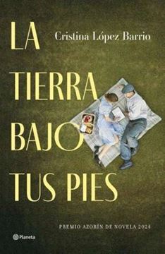 Imagen de Tierra bajo tus Pies, La "Premio Azorín de Novela 2024"
