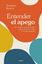 Entender el Apego "Un Camino para Descubrir Cómo Somos y Cómo nos Relacionamos"