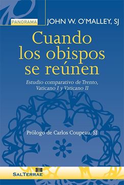 Cuando los obispos se reunen "Estudio comparativo de Trento, Vaticano I y Vaticano II"