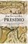 Presidio, 2024 "La historia documentada de 300 años en la Frontera Norte"
