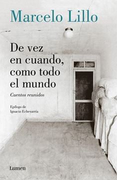 De Vez en Cuando, como Todo el Mundo "Cuentos Reunidos"