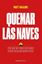 Quemar las naves "Por qué no tener un plan B puede resultar beneficioso"