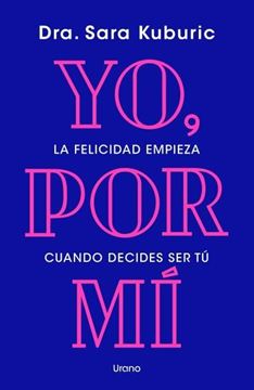 Yo, por mí "La felicidad empieza cuando decides ser tú"