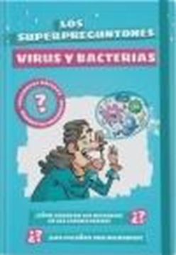 Los Superpreguntones. Virus y Bacterias