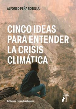 Cinco ideas para entender la crisis climática 02/2025