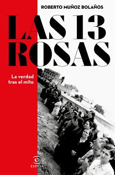 Las 13 Rosas. la Verdad tras el Mito, 04/2025